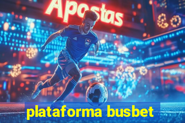 plataforma busbet